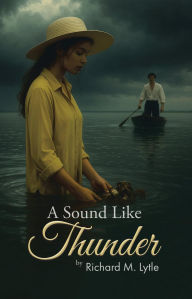 Title: A Sound Like Thunder, Author: Richard M. Lytle