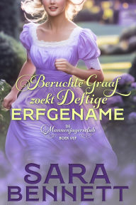 Title: Beruchte Graaf zoekt Deftige Erfgename (The Husband Hunters Club (Dutch Edition), #5), Author: Sara Bennett