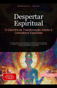 Title: Despertar Espiritual: O Caminho da Transformação Interior e Consciência Expandida (Espiritualidade (PT), #2), Author: Boreas Pt. M. L. Saage