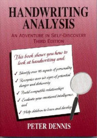 Title: Handwriting Analysis, An Adventure in Self-discovery, Author: Peter Dennis