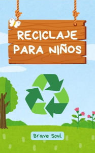 Title: Reciclaje Para Niños (Boys and Girls, #1), Author: Brave Soul