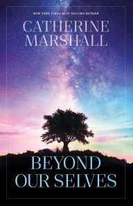 Title: Beyond Our Selves, Author: Catherine Marshall
