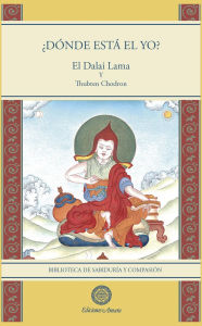 Title: ¿Dónde está el yo? (Biblioteca de Sabiduría y Compasión), Author: El Dalai Lama