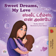 Title: Sweet Dreams, My Love ?????? ????????, ??? ?????! (English Tamil Bilingual Collection), Author: Shelley Admont