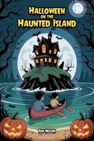 Title: Halloween on the Haunted Island, Author: Tom Nelson