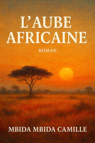 Title: L'Aube Africaine, Author: MBIDA MBIDA CAMILLE