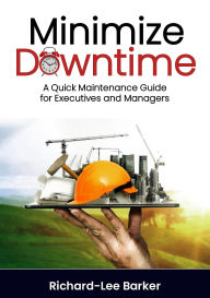 Title: Minimize Downtime, Author: Richard-lee Barker