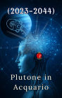 Plutone in Acquario (2023-2044)