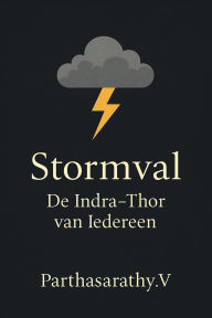 Title: Stormval: De Indra-Thor van Iedereen, Author: Parthasarathy.V