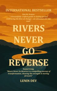 Title: Rivers Never Go Reverse, Author: Lenin Dev