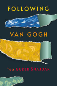 Title: Following Van Gogh, Author: Tea Gudek Snajdar
