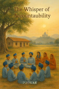Title: The Whisper of Accountability, Author: Ishwar Singh