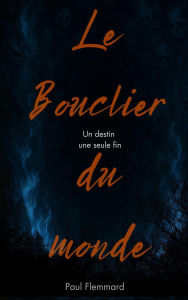 Title: La voix du mal tome 5 : le bouclier du monde, Author: Paul Flemmard