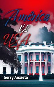 Title: America Vs USA, Author: Gerry Anxieta