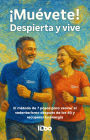 !Muévete¡ Despierta y vive