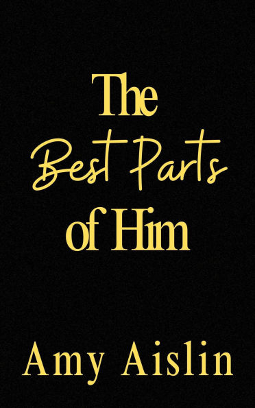 The Best Parts of Him (Vermont Trailblazers, #1)
