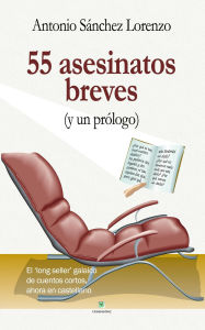Title: 55 asesinatos breves (y un prólogo), Author: Antonio Sánchez Lorenzo
