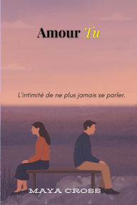 Title: Amour Tu, Author: Maya Cross