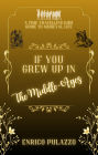 If You Grew Up In: The Middle-Ages (If You Grew Up In..., #1)