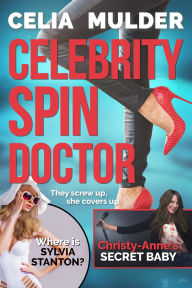 Title: Celebrity Spin Doctor, Author: Celia Mulder