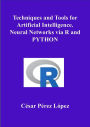 Techniques and Tools for Artificial Intelligence. Neural Networks via R and PYTHON