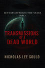 Transmissions Of A Dead World (Echoes Beyond The Stars, #1)