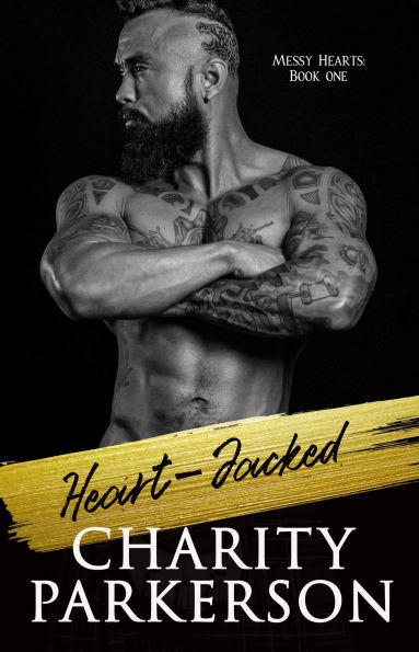 Heart-jacked (Messy Hearts, #1)