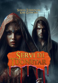 Title: Servi di Tuonetar (Ciclo dei Negromanti, #1), Author: Serena Torrencial