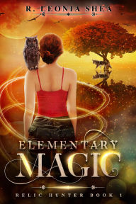 Title: Elementary Magic (Relic Hunter, #1), Author: R. Leonia Shea