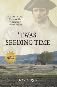Title: Twas Seeding Time, Author: John L. Ruth