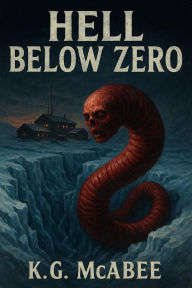 Title: Hell Below Zero, Author: K.G. McAbee