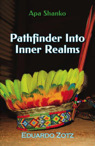 Title: Pathfinder into Inner Realms (ApaShanko, #1), Author: Eduardo Zotz