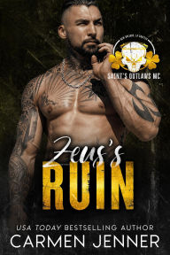 Title: Zeus's Ruin (Saint's Outlaws MC New Orleans, LA Chapter, #1), Author: Carmen Jenner