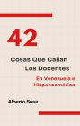 42 Cosas Que Callan Los Docentes En Venezuela E Hispanoamérica