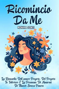 Title: Ricomincio da Me, Author: Monika Conti