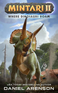 Title: Where Dinosaurs Roam (Mintari, #2), Author: Daniel Arenson
