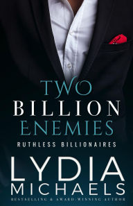 Title: Two Billion Enemies (Ruthless Billionaires, #2), Author: Lydia Michaels