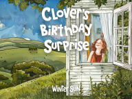 Title: Clover's Birthday Surprise (Clover's Adventures, #5), Author: Winter Sun
