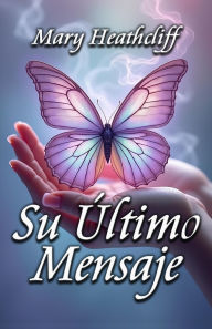Title: Su último mensaje, Author: Mary Heathcliff