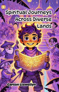 Title: Spiritual Journeys Across Diverse Lands, Author: Carson Llewellyn