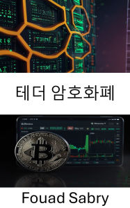 Title: Tether Cryptocurrency: Understanding the Digital Dollar in the World of Cryptocurrency Exchange, Author: Fouad Sabry