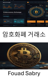 Title: Cryptocurrency Exchange: The Rise of Digital Marketplaces and the Evolution of Global Finance, Author: Fouad Sabry