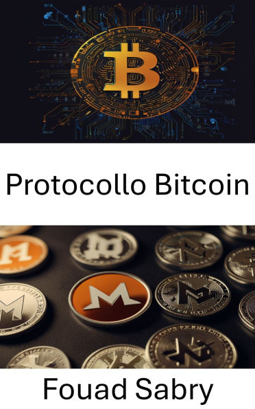 Protocollo Bitcoin: Esplorare le basi della valuta digitale nell'era della blockchain