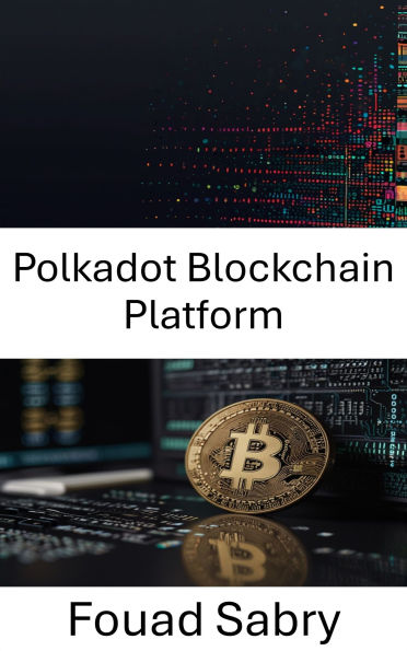Polkadot Blockchain Platform: Ölçeklenebilir Dagitik Uygulamalar için Birlikte Çalisabilen Ag Çözümleri