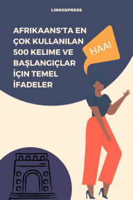 Title: Afrikaans'ta En Çok Kullanilan 500 Kelime ve Baslangiçlar Için Temel Ifadeler, Author: lingoXpress