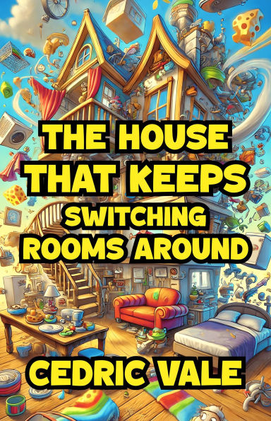 The House That Keeps Switching Rooms Around