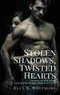 Stolen Shadows, Twisted Hearts: Trapped in the Dark. Tangled in Desire. Freed by Love.