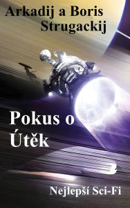 Title: Pokus o Útek: Nejlepsí sci-fi, Author: Arkadij Strugackij