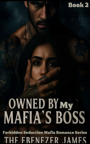 Owned By My Mafia Boss: A Kidnapped dark romance (2)