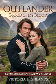 Outlander Blood of My Blood: Komplette Serien-Review & Analyse (Wie das Prequel Jamie und Claires Ursprungsgeschichten enthüllt, Cast-Aufschlüsselungen und was Staffel 2 bereithält)